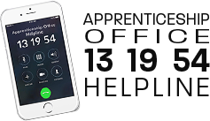 Apprenticeship Office Helpline 13 19 54.